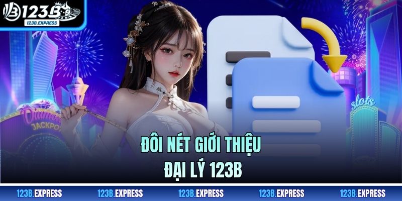 Đôi nét giới thiệu đại lý 123B